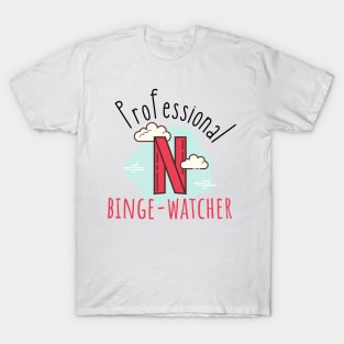 Professional Netflix Binge Watcher T-Shirt